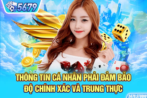 Thông tin cá nhân phải đảm bảo độ chính xác và trung thực