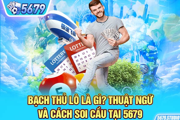 Bạch Thủ Lô Là Gì? Thuật Ngữ Và Cách Soi Cầu Tại 5679