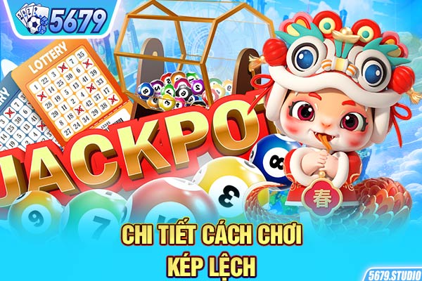 Chi tiết cách chơi kép lệch