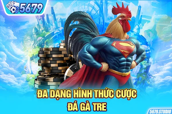 Đa dạng hình thức cược đá gà tre