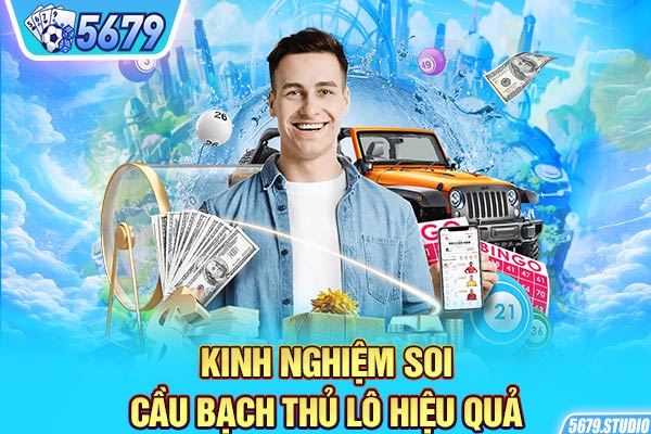 Kinh nghiệm soi cầu bạch thủ lô hiệu quả